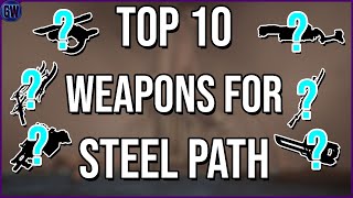 Warframe Top 10 Weapons for Steel Path [upl. by Gairc643]