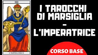 I Tarocchi di Marsiglia  Limperatrice Corso base [upl. by Hgielyk]