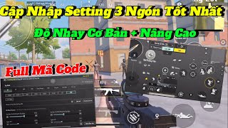 PUBG Mobile  Cập Nhập Setting 3 Ngón Tốt Nhất Full Mã Code Độ Nhạy Cơ Bản  Nâng Cao [upl. by Ylirama263]