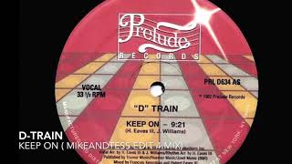 Dtrain  keep on  mikeandtess edit 4 mix [upl. by Zampino653]