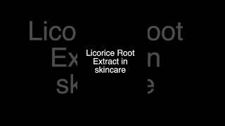 Licorice Root Extract in skincare  the summary skincareshorts doctoranne [upl. by Nalor]