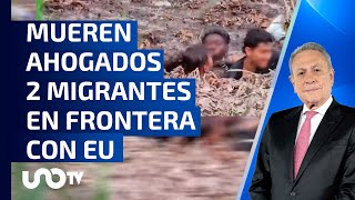 Mueren ahogados en arenas movedizas migrantes centroamericanos al intentar llegar a Estados Unidos [upl. by Pearlstein]