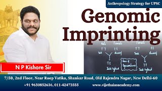 Understanding the GENOMIC IMPRINTING  Anthropology optional for UPSC Lectures by Kishore Sir [upl. by Animlehliw429]