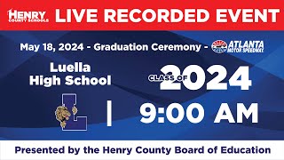 Luella High School Commencement 2024 LIVE RECORD [upl. by Niwre22]