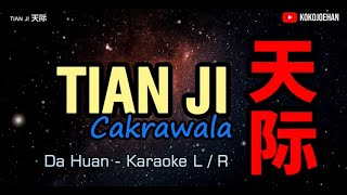 Tian Ji  Da Huan   天际  大欢   Karaoke LR [upl. by Ehcnalb]