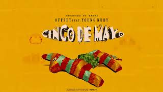 Offset  Cinco De Mayo Feat Young Nudy AUDIO [upl. by Mohkos]