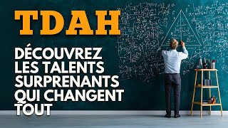 TDAH  Découvrez les Talents Surprenants qui Changent Tout [upl. by Cogswell]