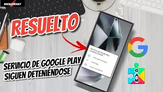 Solución SERVICIO de GOOGLE PLAY STORE sigue DETENIÉNDOSE Google continúa FALLANDO 2025 [upl. by Aehcsrop]