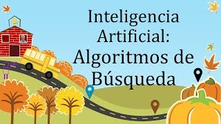 Inteligencia Artificial Algoritmos de Búsqueda [upl. by Retseh]