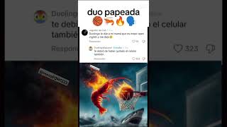 duo papeada 🏀🦐🔥🗣️ xd fypシ memes xdxdxd duolingo fy fyp [upl. by Waxman]