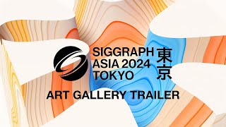 SIGGRAPH Asia 2024 – Art Gallery [upl. by Nirot]