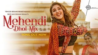 Mehendi Dhol Mix by DJ Lijo  Dhvani Bhanushali  Vishal D Dj Chetas Priya S  Hitz Music [upl. by Nylorahs362]