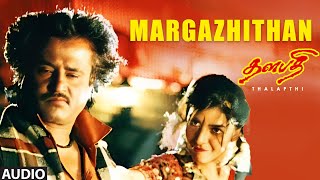 Margazhithan Audio Song  Thalapathi  Rajinikanth Mammootty Shoba Banupriya  Ilaiyaraaja [upl. by Idnac425]