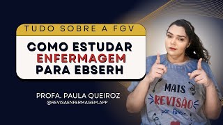 COMO ESTUDAR PARA EBSERH  ENFERMAGEM  ANÁLISE DA BANCA FGV [upl. by Nahtanoj]