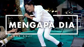 Damar Adji  Mengapa Dia Official Music Video  Live Version [upl. by Cott]