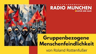 Gruppenbezogene Menschenfeindlichkeit  von Roland Rottenfußer [upl. by Sila]