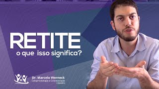 O que é retite  Dr Marcelo Werneck [upl. by Ynej]