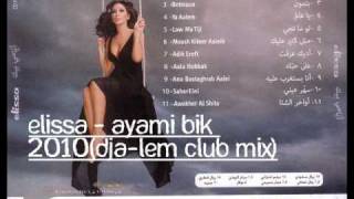 Elissa  Ayami Bik 2010DjAlem Club mix [upl. by Anirbak]