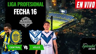 ROSARIO CENTRAL vs VÉLEZ SARSFIELD EN VIVO desde ARROYITO  Relato EMOCIONANTE  Liga Profesional [upl. by Krik]