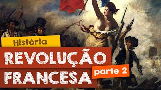 Revolução Francesa  parte 2 [upl. by Daub424]