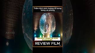 Review Film Thảm kịch kinh hoàng từ bong bóng xà phòng [upl. by Yentroc132]