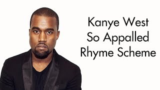 Kanye West  So Appalled Rhyme Scheme [upl. by Treboh]