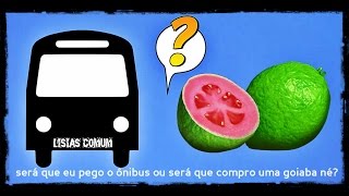 Pego ônibus ou será que compro uma goiaba LETRA [upl. by Yellah854]