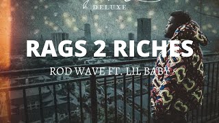 Rod Wave ft Lil Baby  Rags2Riches Lyrics [upl. by Sylvie]