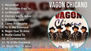 Vagon Chicano 2024 MIX Las Mejores Canciones  Necesidad Mi Amuleto Eres Tu La Moneda Viernes [upl. by Okia]