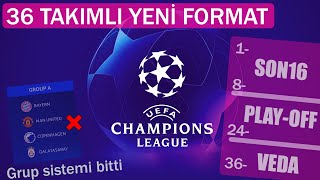 ŞAMPİYONLAR LİGİ YENİ FORMAT  36 TAKIM [upl. by Tull]