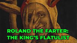 Roland The Fart The Kings Flatulist True Sto [upl. by Aerdnael254]