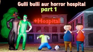 gulli bulli horror and scary hospital part1  gullibulli cartoon horror hospital  make joke horror [upl. by Rhoades]