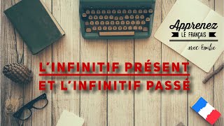 Conjugaison française L’infinitif présent et l’infinitif passé [upl. by Ettelrats456]