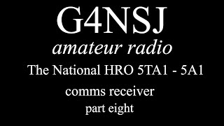 G4NSJ  National HRO 5TA1 5A1 R106 mk1 mk2 comms receiver  part eight [upl. by Sheley891]