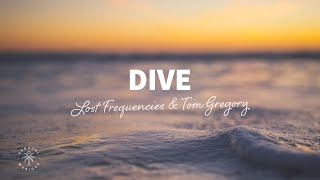 Lost Frequencies amp Tom Gregory  Dive Lyrics [upl. by Wetzell]