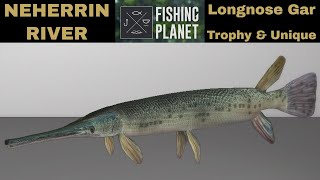 Fishing Planet Neherrin River Longnose Gar Trophy amp Unique [upl. by Tillo]