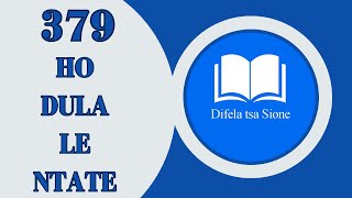 DIFELA TSA SIONE 379HO DULA LE NTATEHA LE PHIRIMILE  SOUTH AFRICAN GOSPEL MUSIC [upl. by Kowatch]