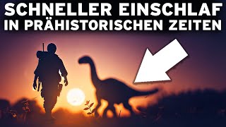 3 Stunden PREHISTORISCHE Fakten zum schnellen Einschlafen Eine UNGLAUBLICHE Reise [upl. by Aubine155]