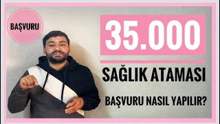 35 BİN SAĞLIK ATAMASINA BAŞVUUR NASIL YAPILACAK BAŞVURU NE ZAMAN KİMLER BAŞVURU YAPABİLİR [upl. by Bowes493]