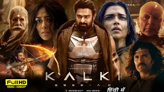 Kalki 2898 AD Full Movie  Prabhas Amitabh Bachchan Deepika Padukone  1080p HD Facts amp Review [upl. by Rissa]