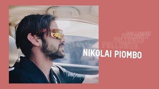 Followed Nikolai Piombo [upl. by Zetana]