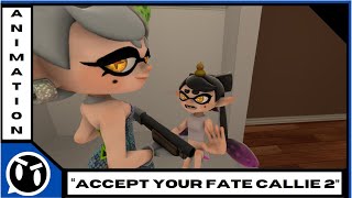 Splatoon Animation ACCEPT YOUR FATE CALLIE 2 [upl. by Kletter]