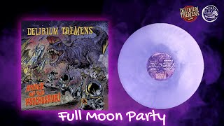 DELIRIUM TREMENS  FULL MOON PARTY [upl. by Llewsor]