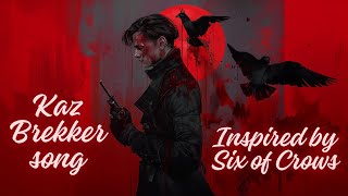 Kaz Brekker Song  Inspired by Six of Crows [upl. by Leontina]