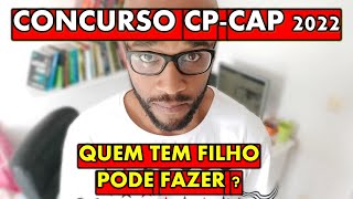 Concurso Marinha CP  CAP 2022  CASADO A E QUEM TEM FILHO S PODE FAZER A PROVA [upl. by Pinebrook341]