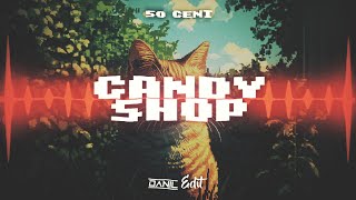 50 CENT  CANDY SHOP DANIL EDIT [upl. by Yahsed]