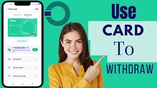 How To Use Opay Virtual Card To Withdraw Money [upl. by Akitahs]
