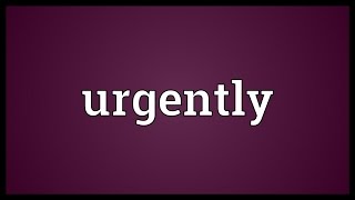 Urgently Meaning [upl. by Polito]