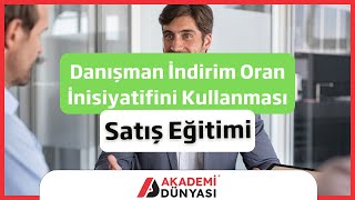 9  Akademi Dünyası Satış Eğitimi│Danışman İndirim Oran İnisiyatifini Kullanması│Modül 3 [upl. by Audry]