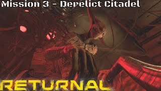 Returnal  Mission 3 Derelict Citadel PS5 [upl. by Edlyn753]